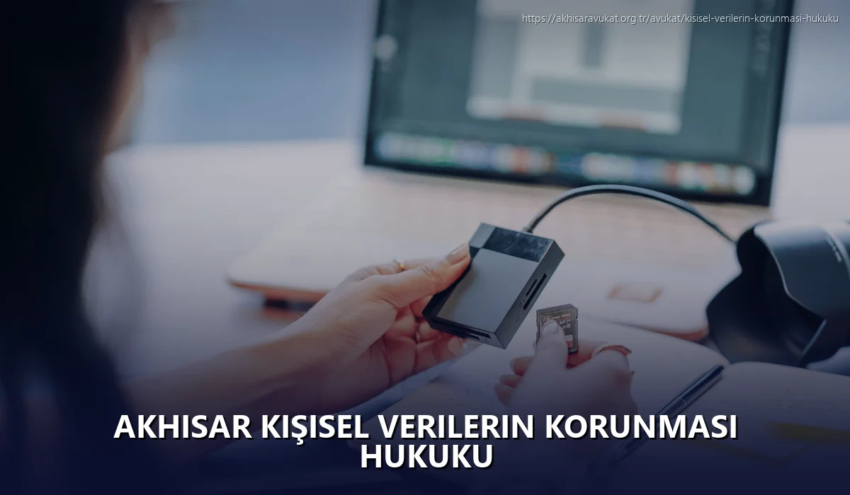 Akhisar Kişisel Verilerin Korunması Hukuku