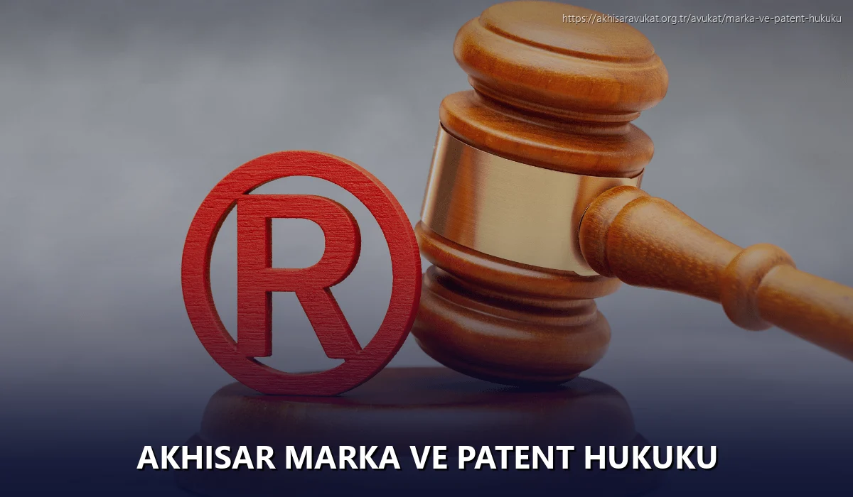 Akhisar Marka ve Patent Hukuku
